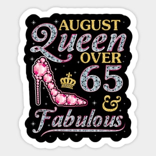 August Queen Over 65 Years Old And Fabulous Born In 1955 Happy Birthday To Me You Nana Mom Daughter Sticker